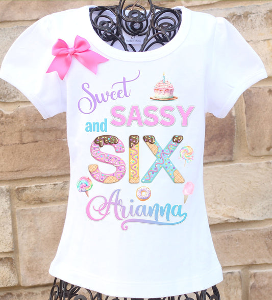 Sweet Sassy and Six birthday shirt